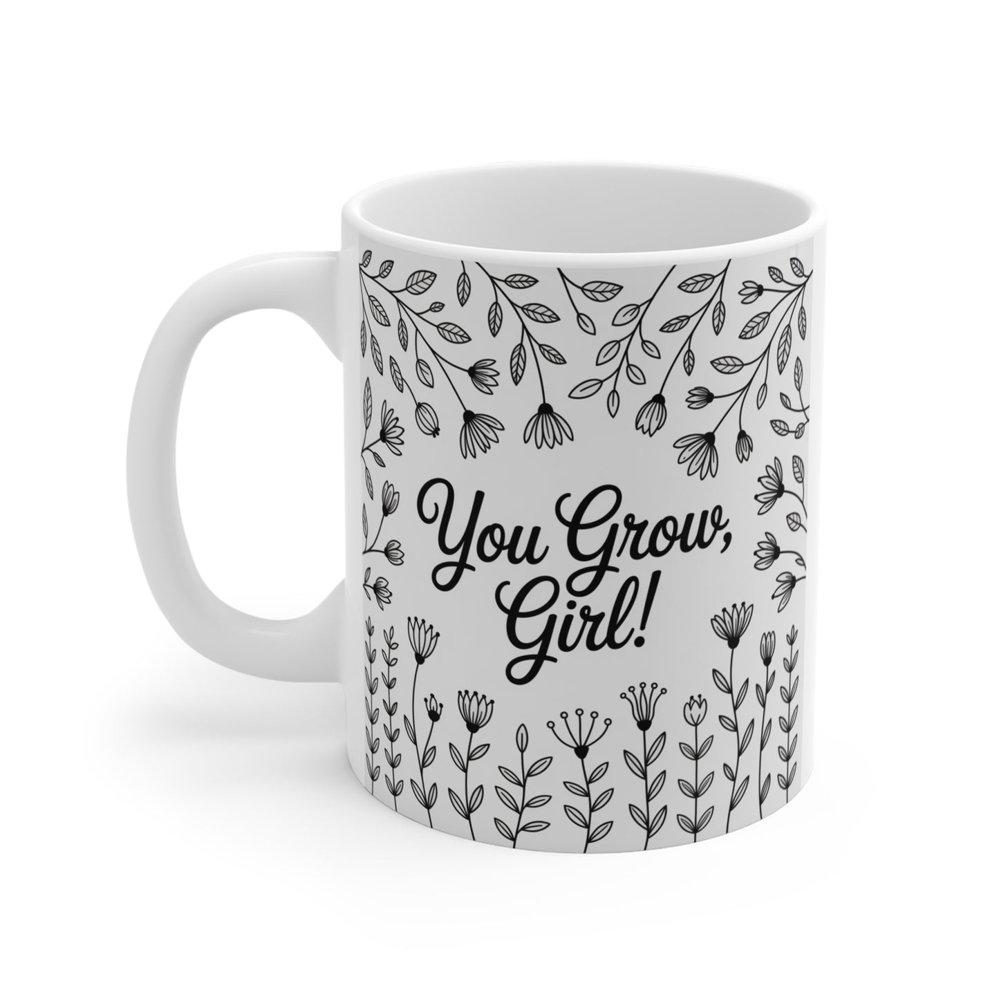 Inspirational Floral Mug, You Grow Girl Coffee Cup, Gifts for Her, Home Decor, Motivational Drinkware