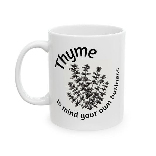 Thyme to mind your own business mug - Perfect for gardening enthusiasts, Fun kitchen decor