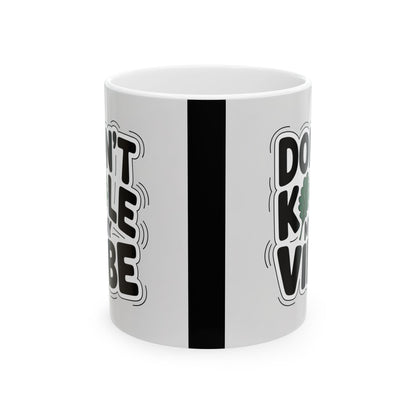 Don't Kale my Vibe, Garden Themed Ceramic Mug