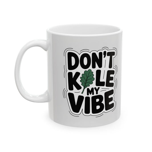 Don't Kale my Vibe, Garden Themed Ceramic Mug
