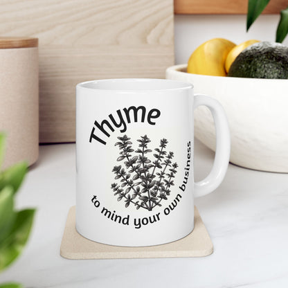 Thyme to mind your own business mug - Perfect for gardening enthusiasts, Fun kitchen decor