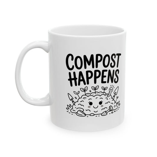 Compost Happens Ceramic Mug for Garden Lovers, Perfect Gift for Plant Enthusiasts!